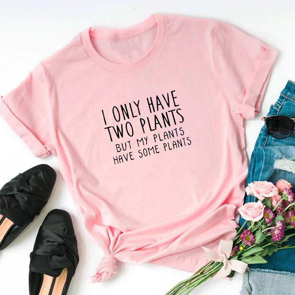 Plant Shirt Mothers Day Gift Crazy Plant Lady Shirt Gift for Friend T Shirt Tee Ladies Girl Gardening I Only Have Two Plants