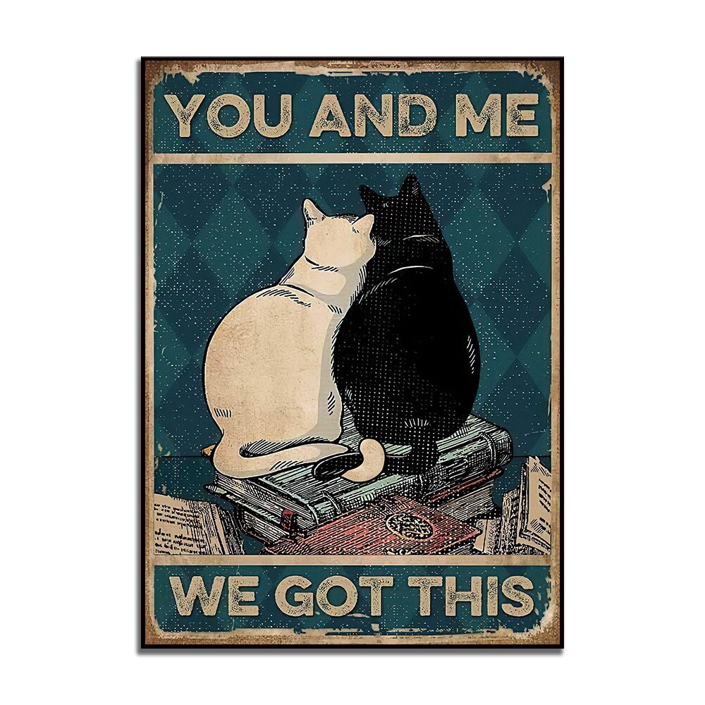 you and me we got this cat poster, cat lover cat mom gift, couple gift, gift for her, anniversary gift, family poster